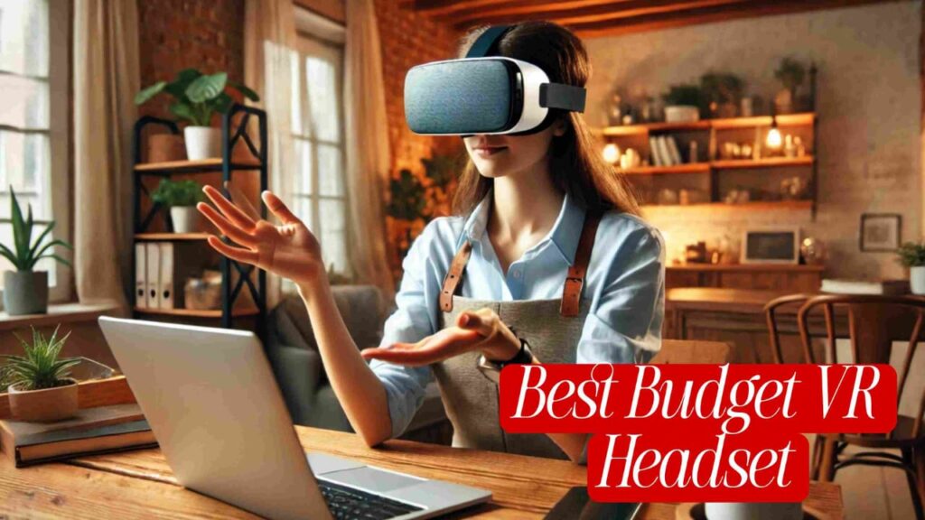 top Best Budget VR Headset